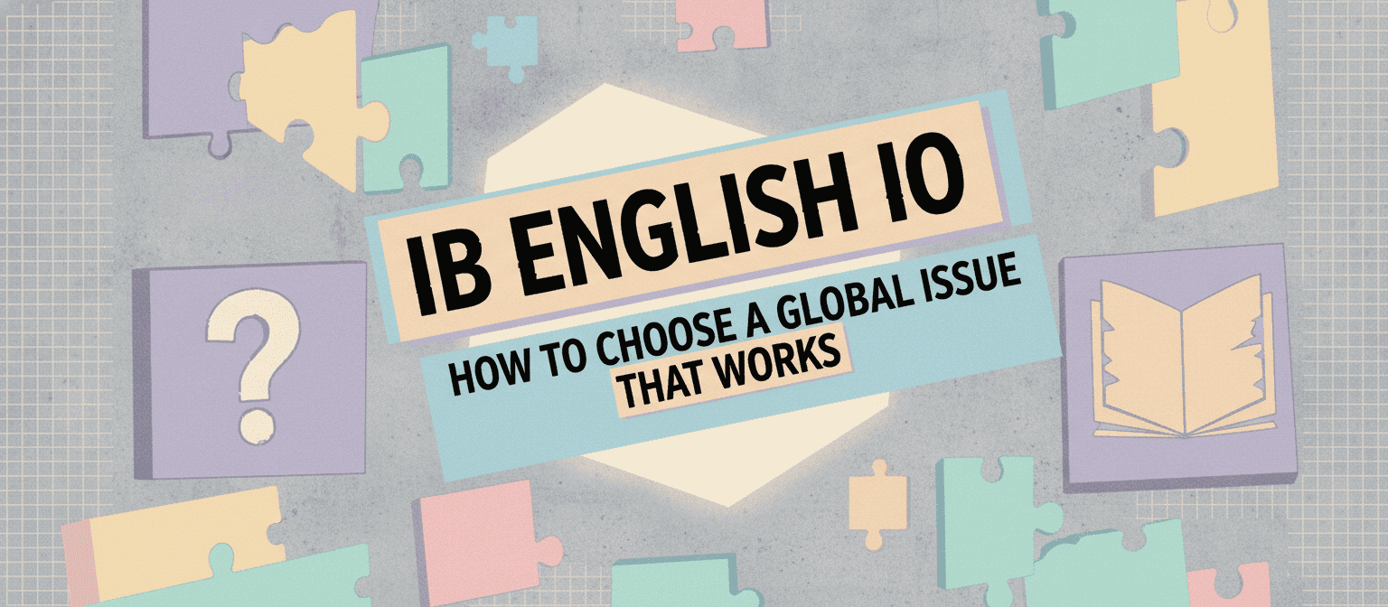 IB English IO: How to Choose a Global Issue That Works cover image